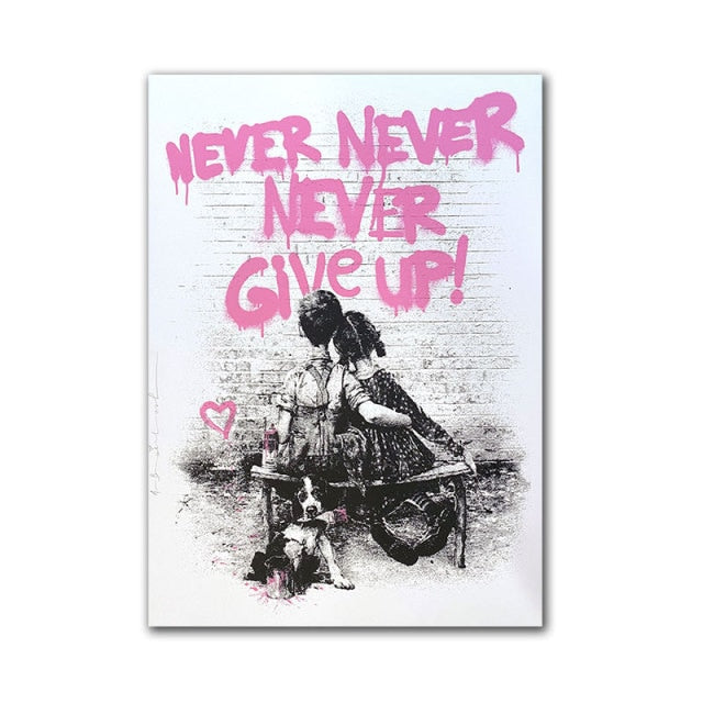 NEVER GIVE UP Love Quote Street Art Printing